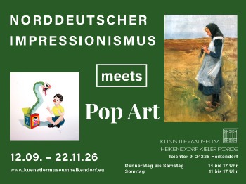 Plakat für eine Ausstellung im Künstler Museum Heikendorf mit dem Thema Norddeutscher Impressionismus trifft auf Pop Art, dargestellt durch ein impressionistisches Gemälde einer Person in traditioneller Kleidung auf einem Feld und eine Pop-Art-Illustration eines Kindes mit einer Spielzeug-Schlange.